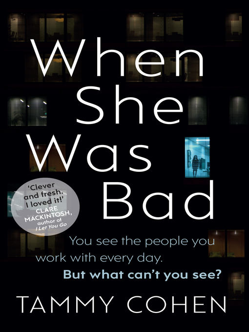 Title details for When She Was Bad by Tammy Cohen - Available